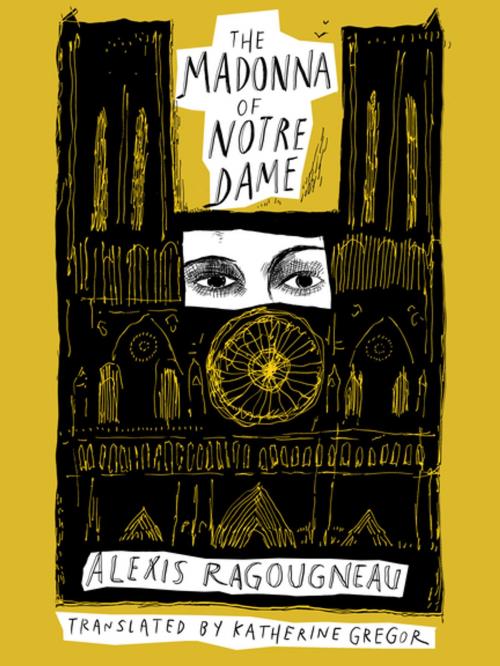 Cover of the book The Madonna of Notre Dame by Alexis Ragougneau, New Vessel Press