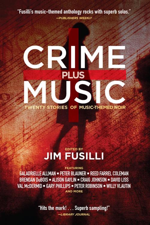 Cover of the book Crime Plus Music by Craig Johnson, David Liss, Val McDermid, Alison Gaylin, Three Rooms Press