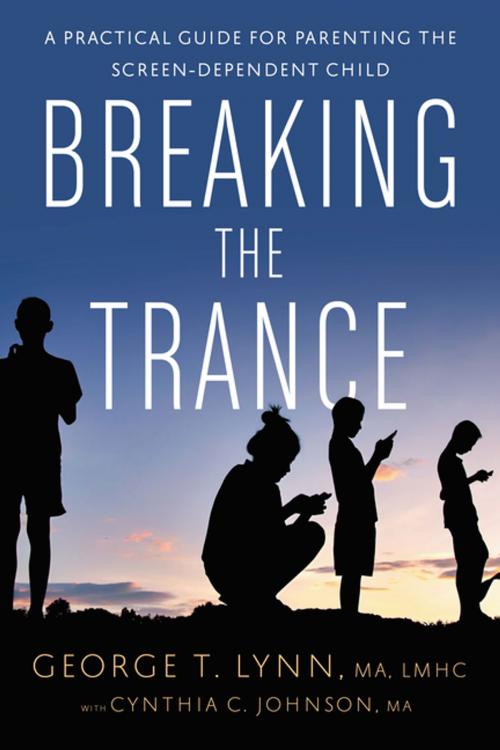 Cover of the book Breaking the Trance by George T. Lynn, Cynthia C. Johnson, Central Recovery Press, LLC