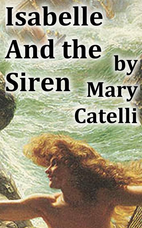 Cover of the book Isabelle and the Siren by Mary Catelli, Wizard's Wood Press