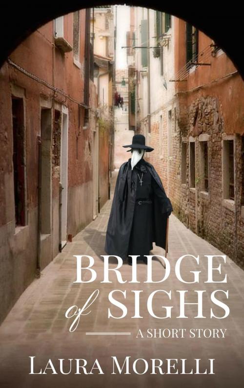 Cover of the book Bridge of Sighs: A Short Story of the Bubonic Plague by Laura Morelli, The Scriptorium