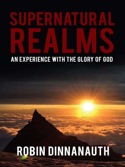 Cover of the book Supernatural Realms by Robin Dinnanauth, Robin Dinnanauth