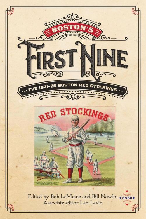 Cover of the book Boston’s First Nine: The 1871-75 Boston Red Stockings by Society for American Baseball Research, Society for American Baseball Research