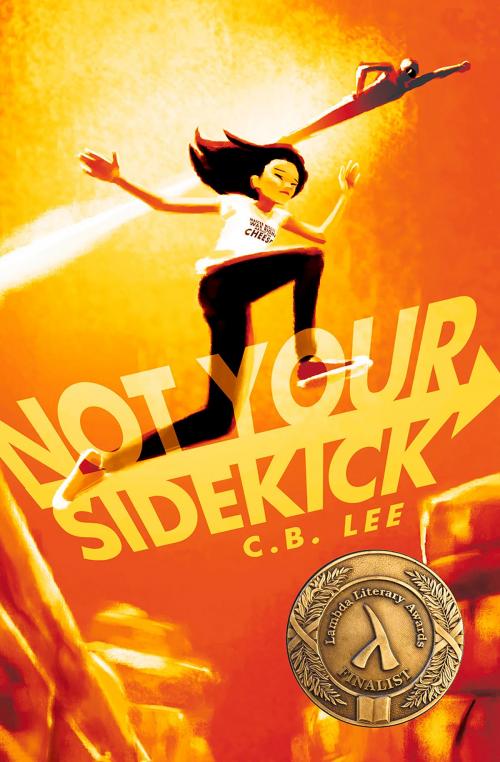 Cover of the book Not Your Sidekick by C.B. Lee, Interlude Press
