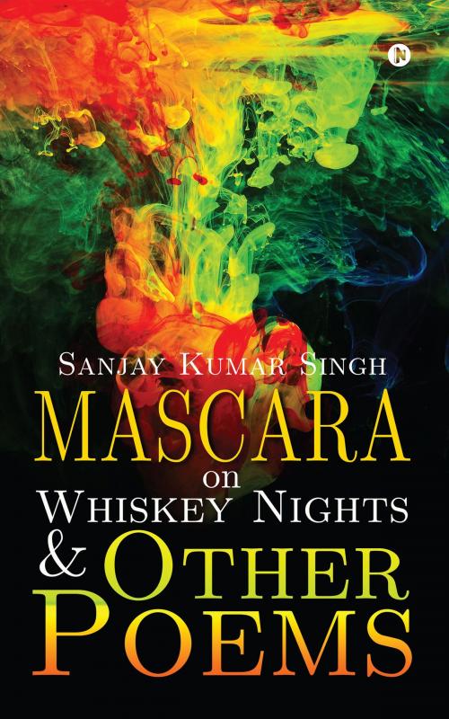 Cover of the book Mascara on Whiskey Nights & Other Poems by Sanjay Kumar Singh, Notion Press