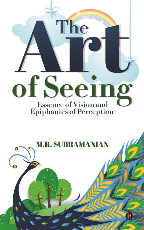 Cover of the book The Art of Seeing by M.R. Subramanian, Notion Press