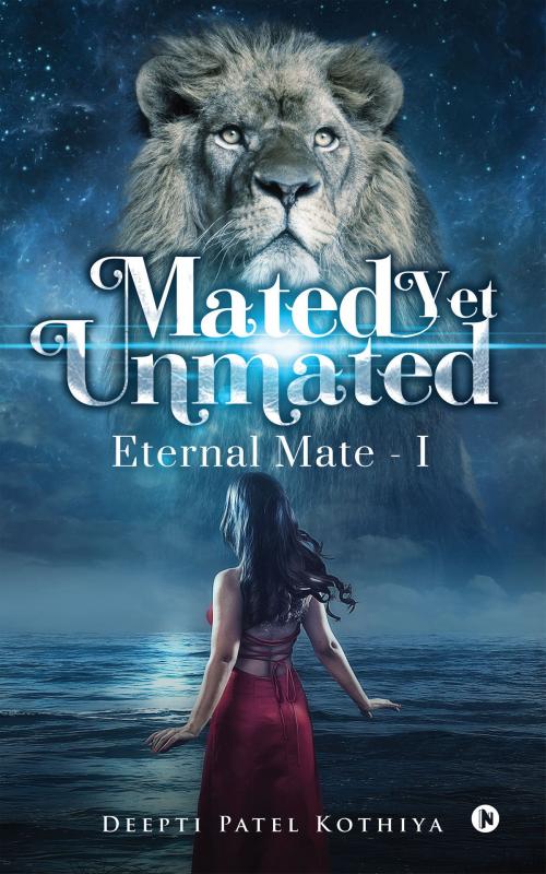 Cover of the book Mated yet Unmated by Deepti Patel Kothiya, Notion Press