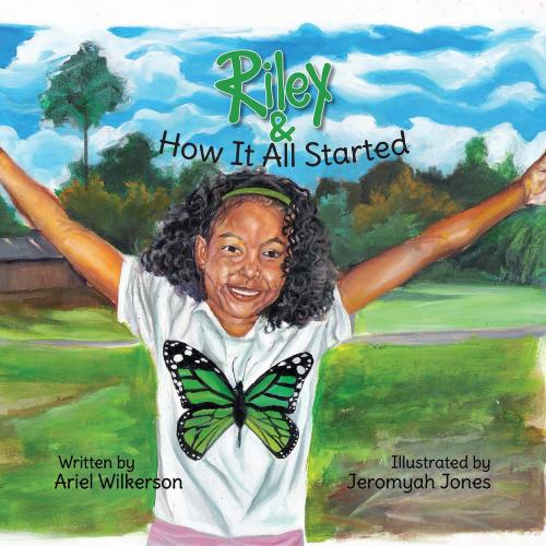 Cover of the book Riley & How It All Started by Ariel Wilkerson, Green Ivy
