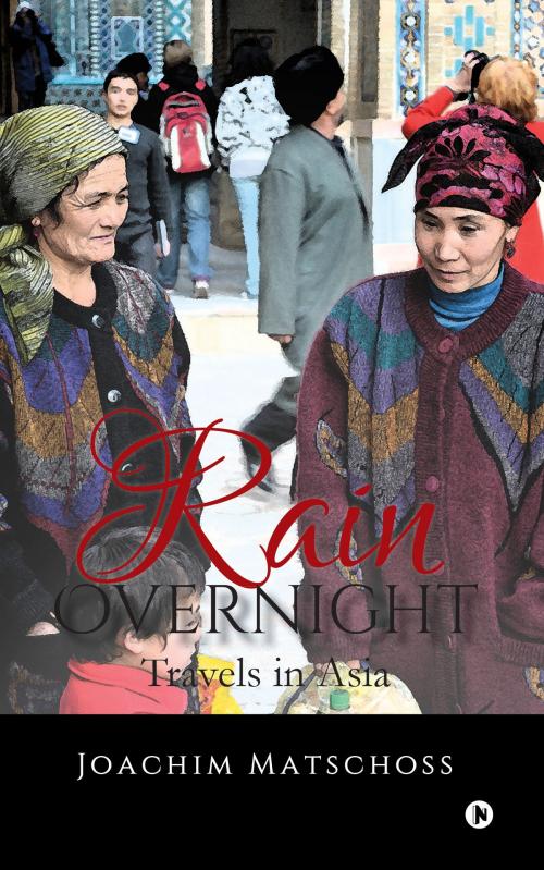 Cover of the book Rain Overnight by Joachim Matschoss, Notion Press