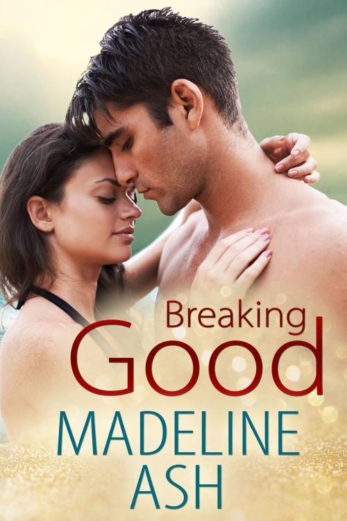 Cover of the book Breaking Good by Madeline Ash, Tule Publishing Group, LLC