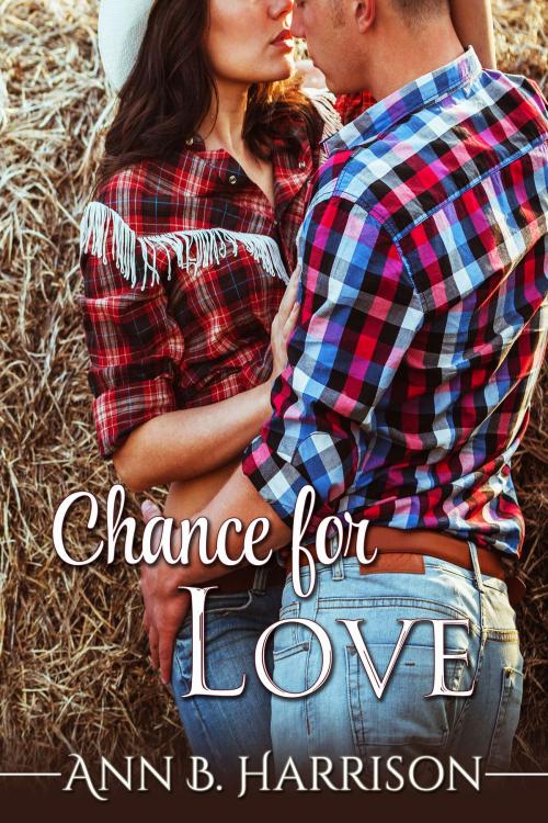 Cover of the book Chance for Love by Ann B. Harrison, Tule Publishing Group, LLC