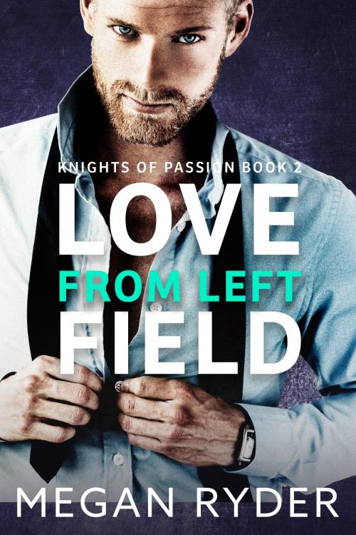Cover of the book Love from Left Field by Megan Ryder, Tule Publishing Group, LLC
