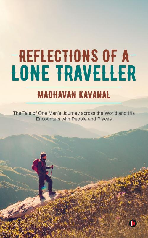 Cover of the book Reflections of a Lone Traveller by Madhavan Kavanal, Notion Press