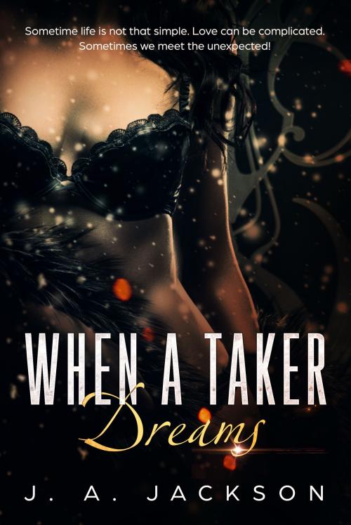 Cover of the book When a Taker Dreams by J. A. Jackson, J. A. Jackson
