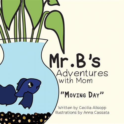 Cover of the book Mr. B's Adventures with Mom by Cecilia Allsopp, Green Ivy