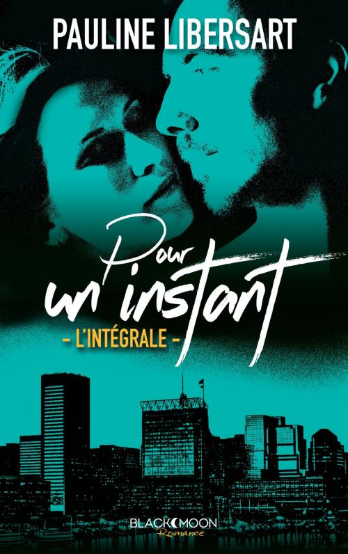 Cover of the book Pour un instant - L'intégrale by Pauline Libersart, BMR