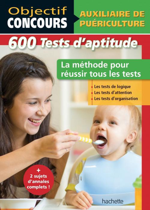 Cover of the book Tests d'aptitude Auxiliaire de Puériculture by Informburo, Laurent CHANTRON, Hachette Éducation