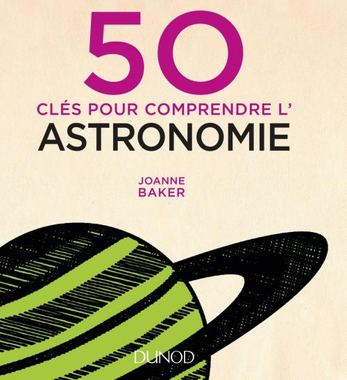 Cover of the book 50 clés pour comprendre l'astronomie by Joanne Baker, Dunod