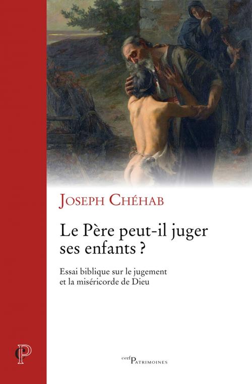 Cover of the book Le Père peut-il juger ses enfants ? by Joseph Chehab, Editions du Cerf