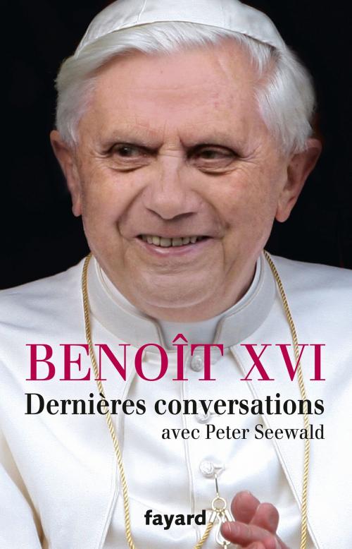 Cover of the book Dernières conversations by Benoit XVI, Fayard