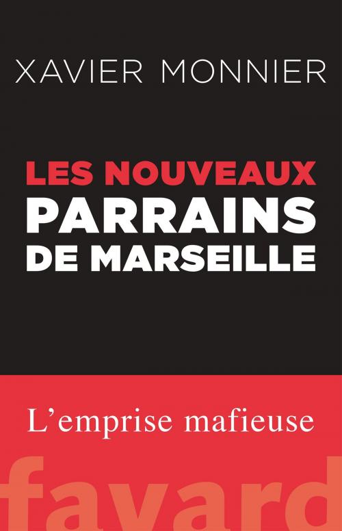 Cover of the book Les nouveaux parrains de Marseille by Xavier Monnier, Fayard