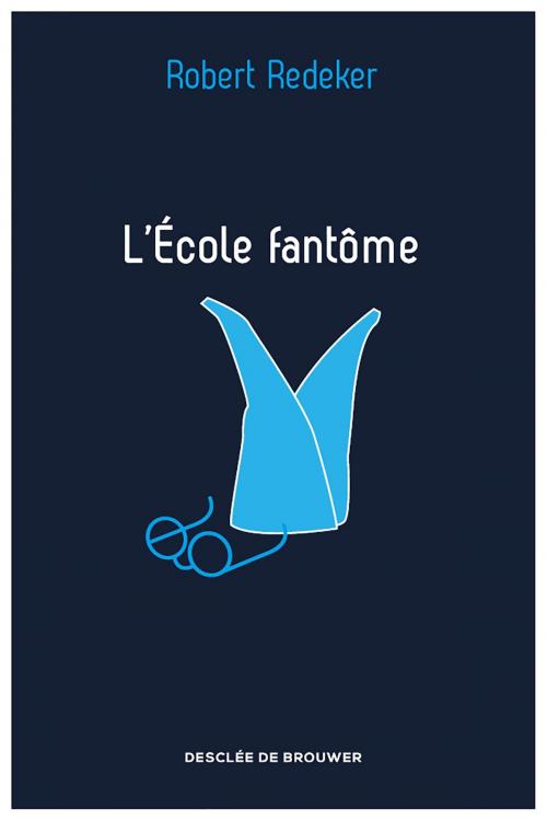 Cover of the book L'Ecole fantôme by Robert Redeker, Desclée De Brouwer