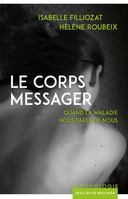 Cover of the book Le corps messager by Isabelle Filliozat, Hélène Roubeix, Desclée De Brouwer