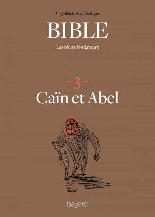 Cover of the book La Bible - Les récits fondateurs T03 by Fréderic Boyer, Serge Bloch, Bayard Culture