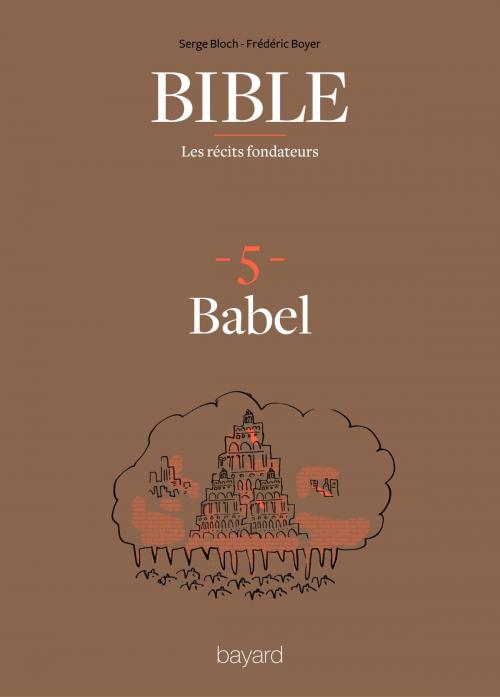 Cover of the book La Bible - Les récits fondateurs T05 by Fréderic Boyer, Serge Bloch, Bayard Culture