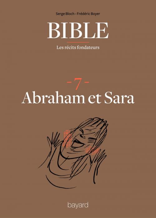 Cover of the book La Bible - Les récits fondateurs T07 by Fréderic Boyer, Serge Bloch, Bayard Culture