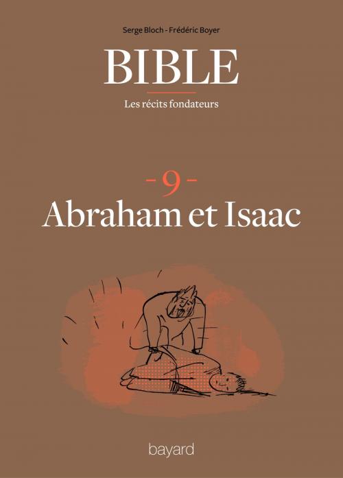 Cover of the book La Bible - Les récits fondateurs T09 by Fréderic Boyer, Serge Bloch, Bayard Culture