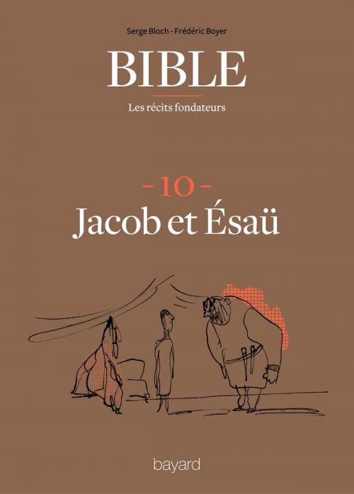 Cover of the book La Bible - Les récits fondateurs T10 by Fréderic Boyer, Serge Bloch, Bayard Culture