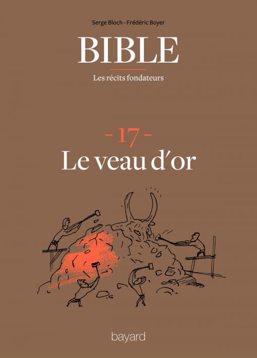 Cover of the book La Bible - Les récits fondateurs T17 by Fréderic Boyer, Serge Bloch, Bayard Culture
