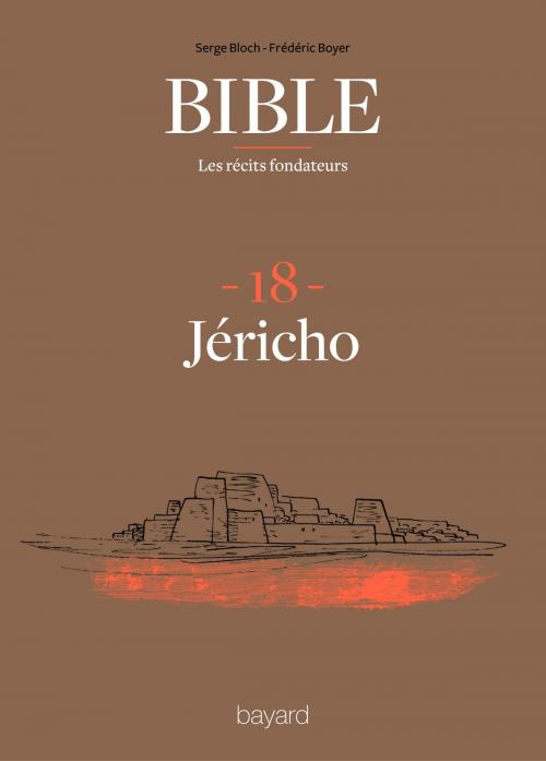 Cover of the book La Bible - Les récits fondateurs T18 by Fréderic Boyer, Serge Bloch, Bayard Culture