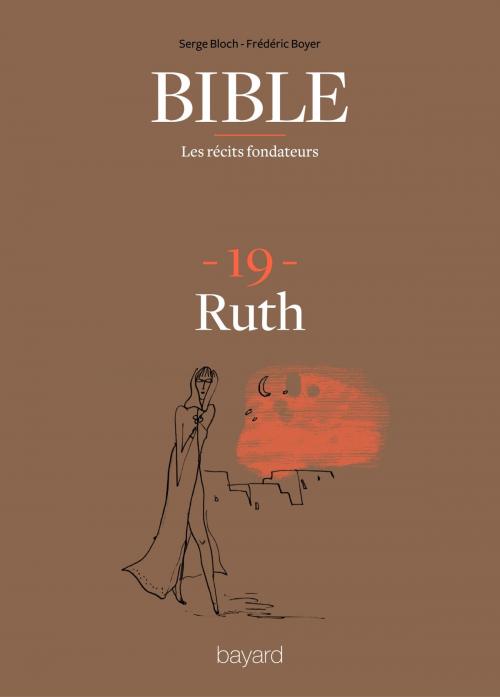 Cover of the book La Bible - Les récits fondateurs T19 by Fréderic Boyer, Serge Bloch, Bayard Culture