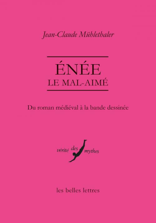 Cover of the book Énée le mal-aimé by Jean-Claude Mühlethaler, Les Belles Lettres