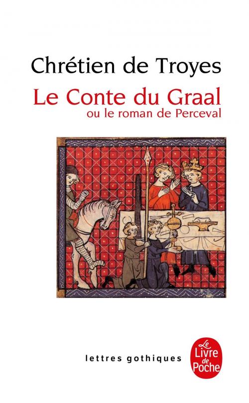 Cover of the book Le Conte du Graal by Chrétien de Troyes, Le Livre de Poche