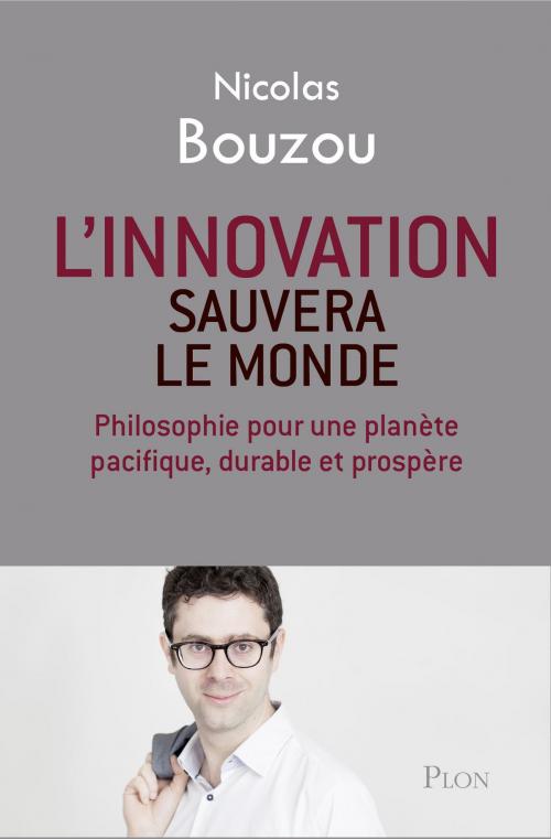Cover of the book L'innovation sauvera le monde by Nicolas BOUZOU, Place des éditeurs