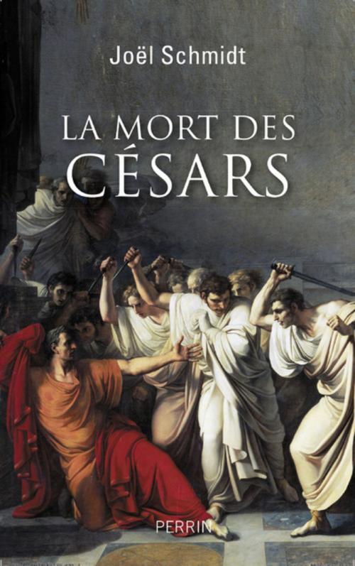 Cover of the book La mort des Césars by Joël SCHMIDT, Place des éditeurs