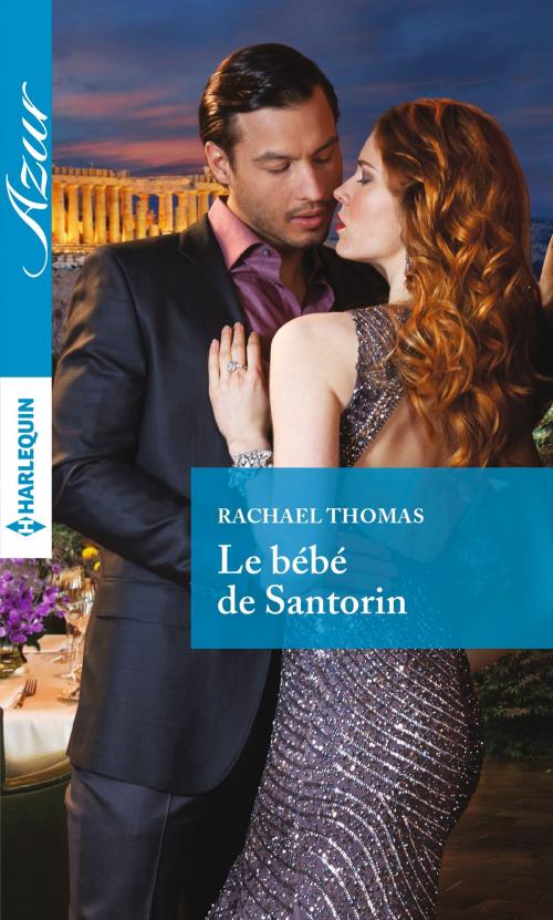 Cover of the book Le bébé de Santorin by Rachael Thomas, Harlequin