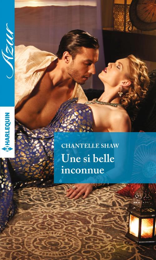 Cover of the book Une si belle inconnue by Chantelle Shaw, Harlequin