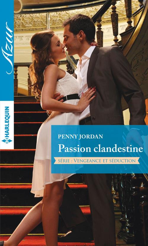 Cover of the book Passion clandestine by Penny Jordan, Harlequin