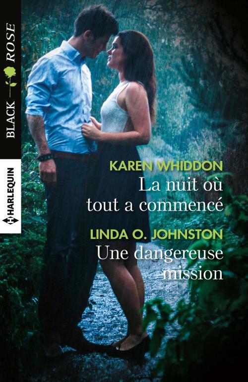 Cover of the book La nuit où tout a commencé - Une dangereuse mission by Karen Whiddon, Linda O. Johnston, Harlequin