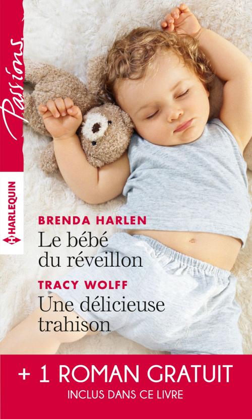 Cover of the book Le bébé du réveillon - Une délicieuse trahison - Troublant sentiment by Brenda Harlen, Tracy Wolff, Helen R. Myers, Harlequin