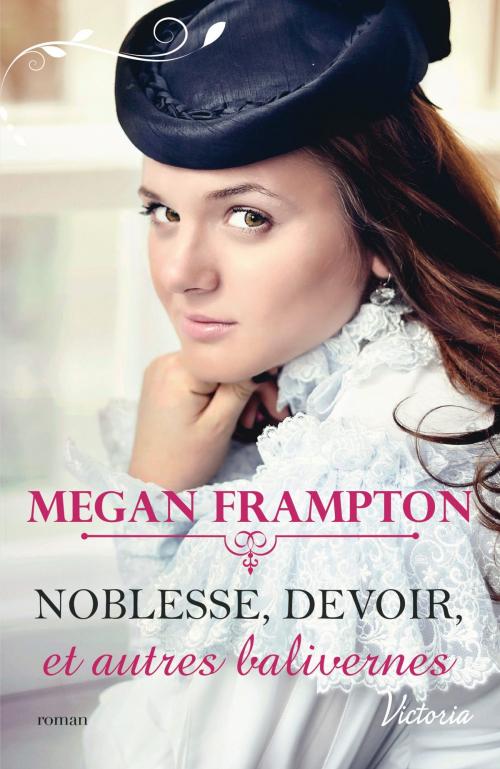 Cover of the book Noblesse, devoir et autres balivernes by Megan Frampton, Harlequin