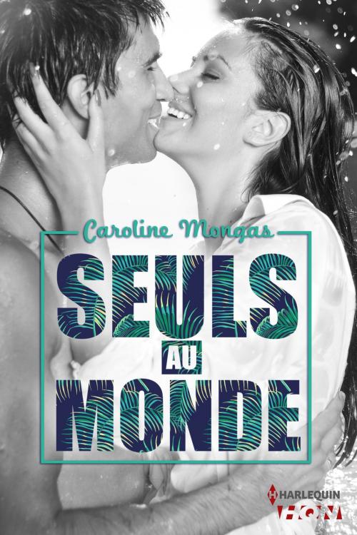 Cover of the book Seuls au monde by Caroline Mongas, Harlequin