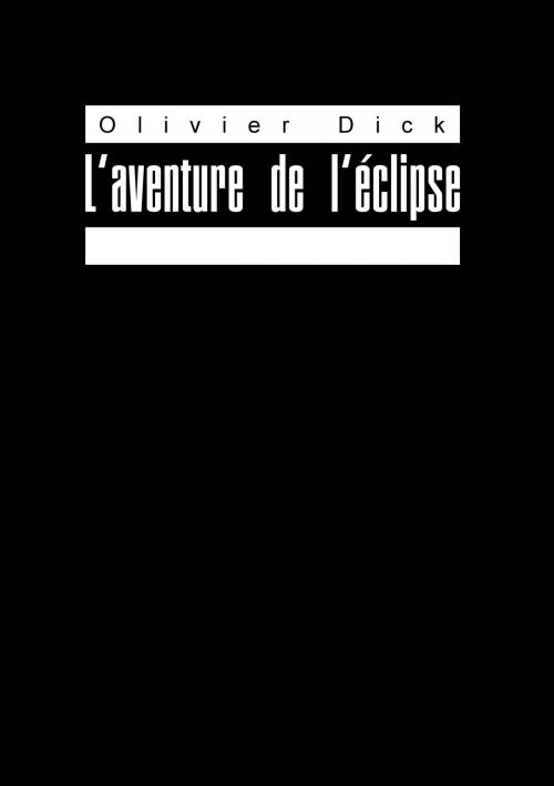 Cover of the book L'aventure de l'éclipse by Olivier Dick, Books on Demand