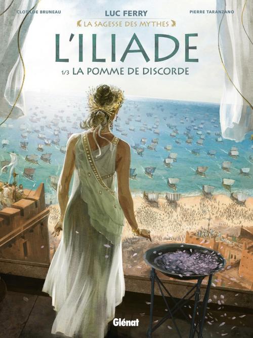 Cover of the book L'Iliade - Tome 01 by Clotilde Bruneau, Pierre Taranzano, Luc Ferry, Stambecco, Didier Poli, Glénat BD