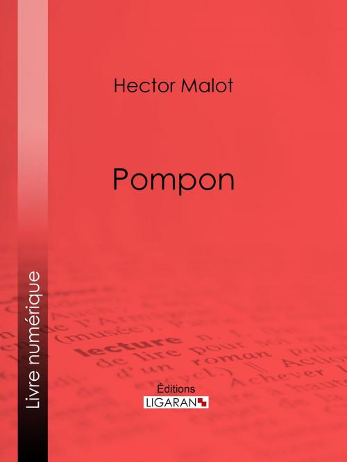 Cover of the book Pompon by Hector Malot, Ligaran, Ligaran