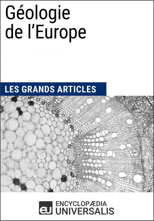 Cover of the book Géologie de l’Europe by Encyclopaedia Universalis, Encyclopaedia Universalis